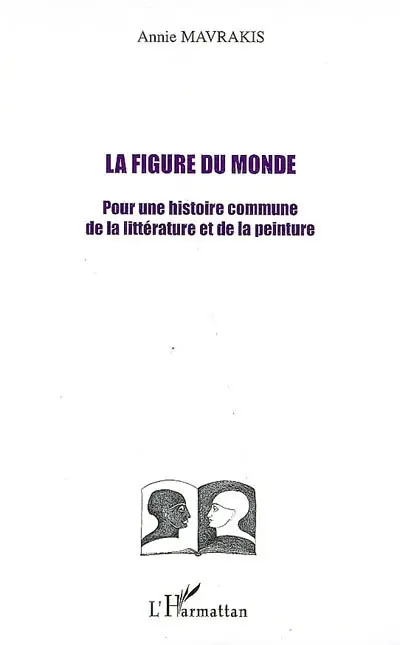 La figure du monde : pour une histoire commune de la littérature et de la peinture