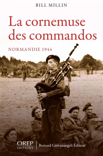La cornemuse des commandos : Normandie 1944