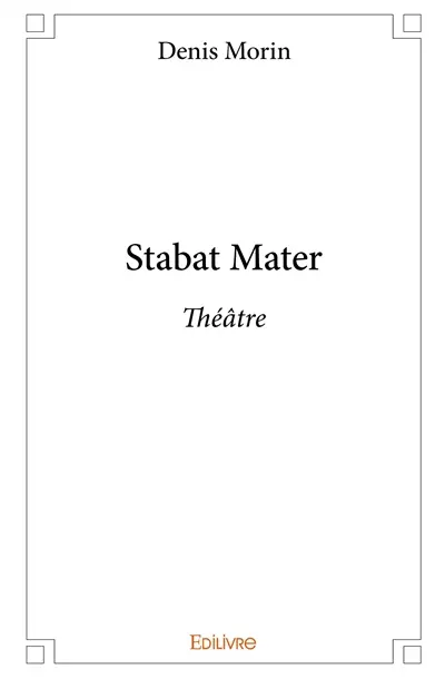 Stabat mater : Théâtre