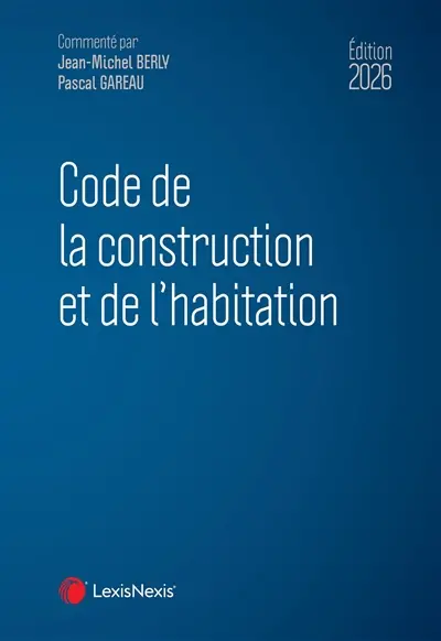 Code de la construction et de l'habitation 2026