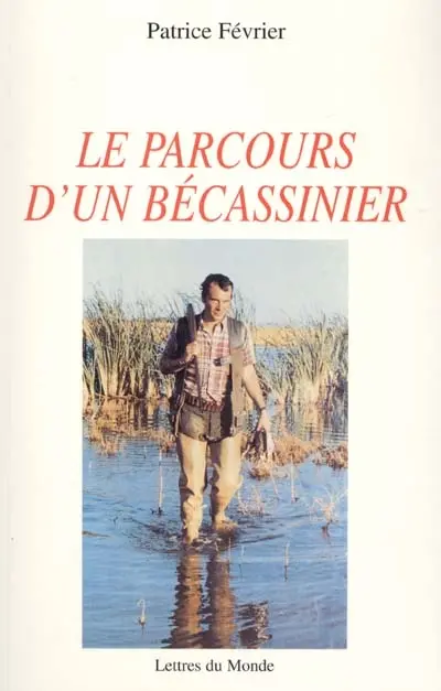 Le parcours d'un bécassinier