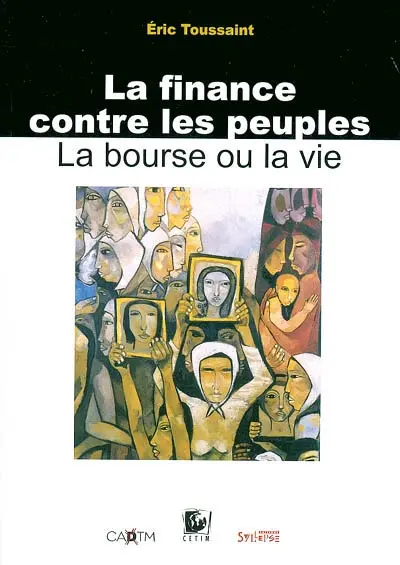 La finance contre les peuples : la bourse ou la vie