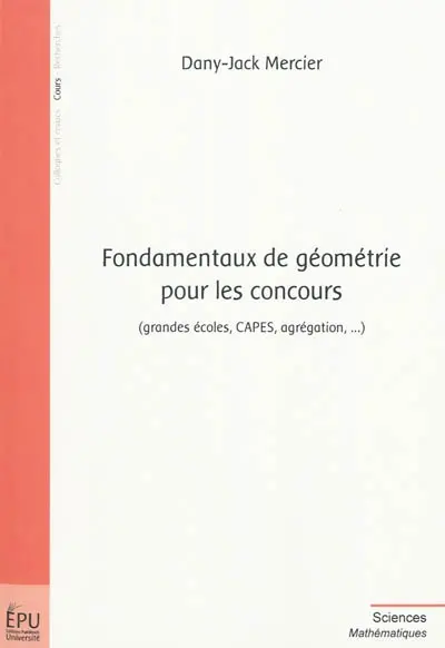 Fondamentaux de géométrie pour les concours : grandes écoles, Capes, agrégation