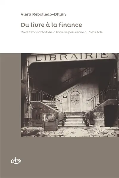 Du livre à la finance : crédit et discrédit de la librairie parisienne au 19e siècle