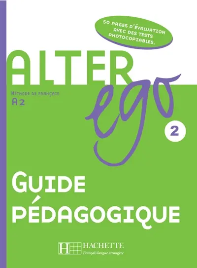 Alter ego 2, méthode de français A2 : guide pédagogique