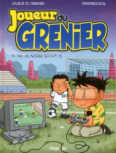 Joueur du grenier. Vol. 4. Ma jeunesse sportive