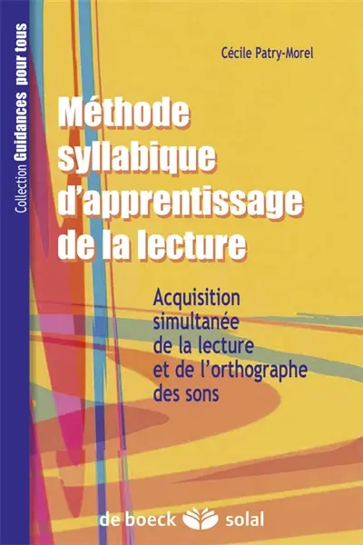 Méthode syllabique d'apprentissage de la lecture : acquisition simultanée de la lecture et de l'orthographe des sons