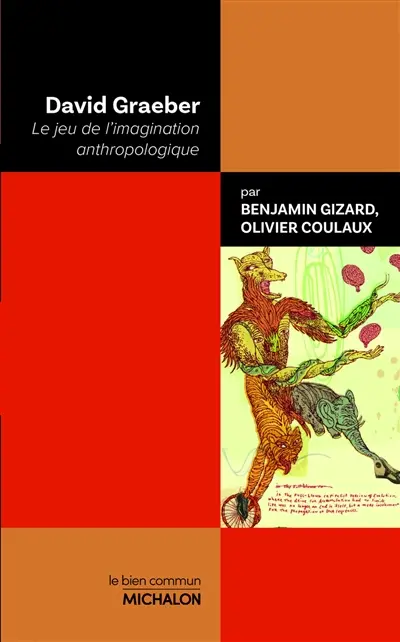 David Graeber : le jeu de l'imagination anthropologique