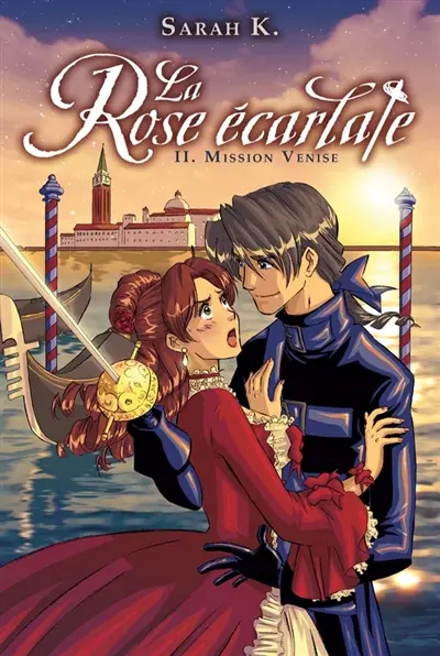 La rose écarlate. Vol. 2. Mission Venise