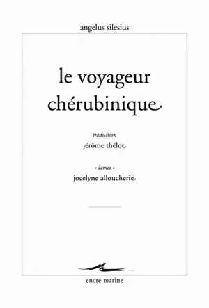 Le voyageur chérubinique ou Epigrammes et maximes spirituelles pour conduire à la contemplation de Dieu