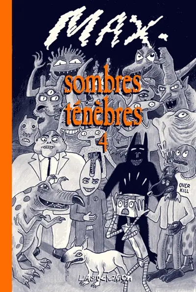 Sombres ténèbres. Vol. 4