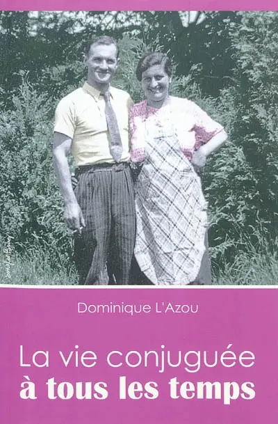 La vie conjuguée à tous les temps