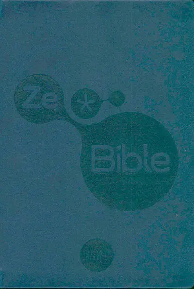 ZeBible : Ancien et Nouveau Testament avec les livres deutérocanoniques : traduits de l'hébreu et du grec en français courant avec introductions, notices, outils de lecture et vocabulaire