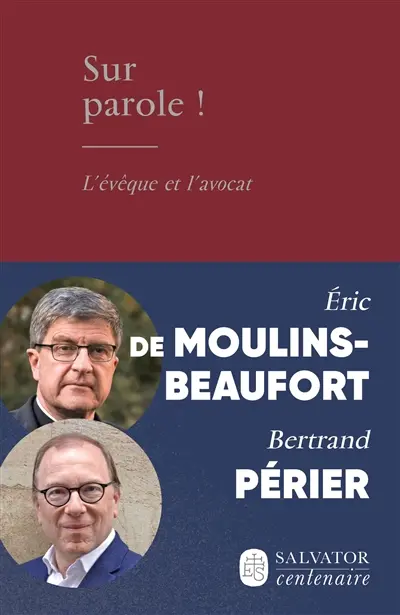 Sur parole ! : l'évêque et l'avocat : entretiens