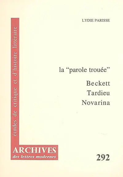 La parole trouée : Beckett, Tardieu, Novarina