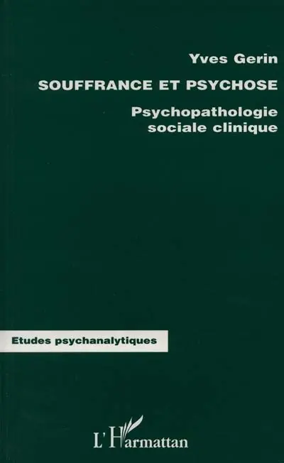 Souffrance et psychose : psychopathologie sociale clinique