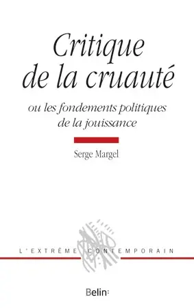 Critique de la cruauté ou Les fondements politiques de la jouissance