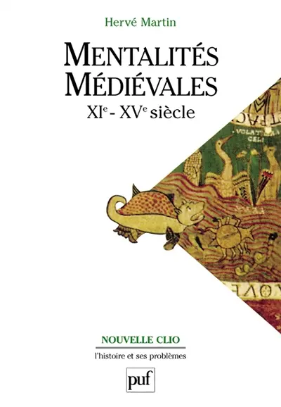 Mentalités médiévales. Vol. 2. Représentations collectives du XIe au XVe siècle