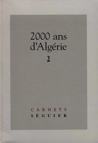 2000 ans d'Algérie. Vol. 2