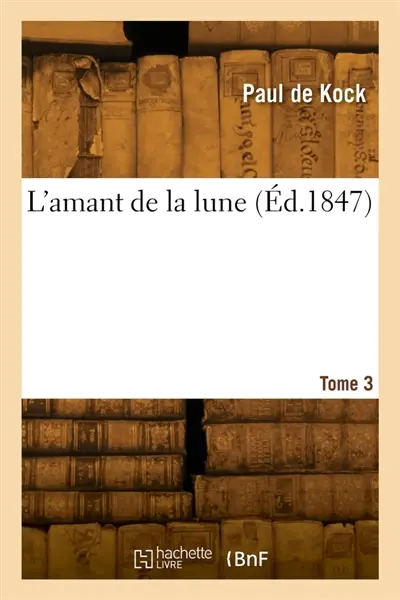 L'amant de la lune. Tome 3