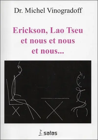Erickson, Lao Tseu et nous et nous et nous...