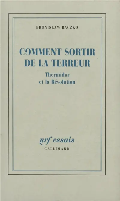 Comment sortir de la Terreur : Thermidor et la Révolution