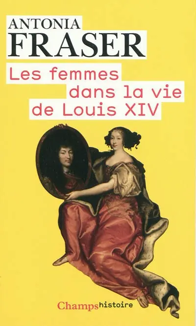 Les femmes dans la vie de Louis XIV