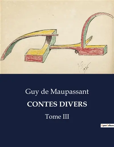 CONTES DIVERS : Une exploration des récits variés de Guy de Maupassant