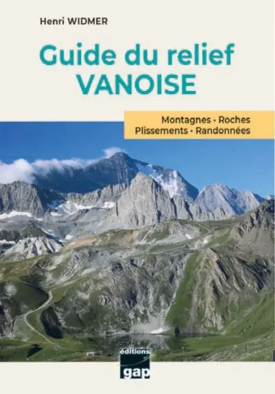 Guide du relief Vanoise : montagnes, roches, plissements, randonnées