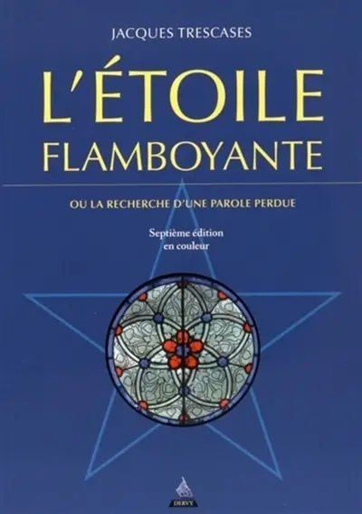 L'étoile flamboyante ou La recherche d'une parole perdue