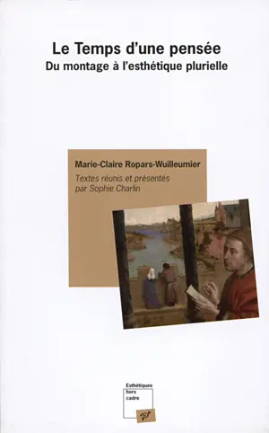 Le temps d'une pensée : du montage à l'esthétique plurielle