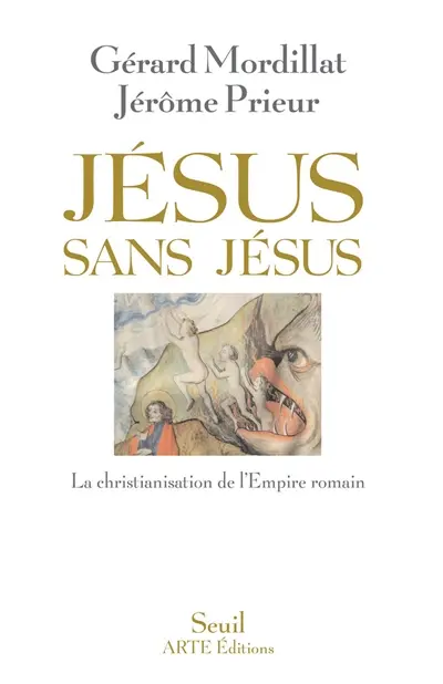 Jésus sans Jésus : la christianisation de l'Empire romain