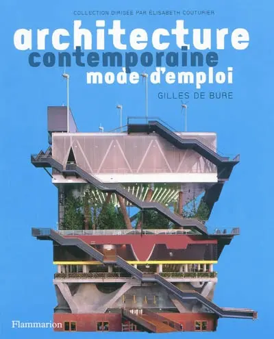 Architecture contemporaine, mode d'emploi