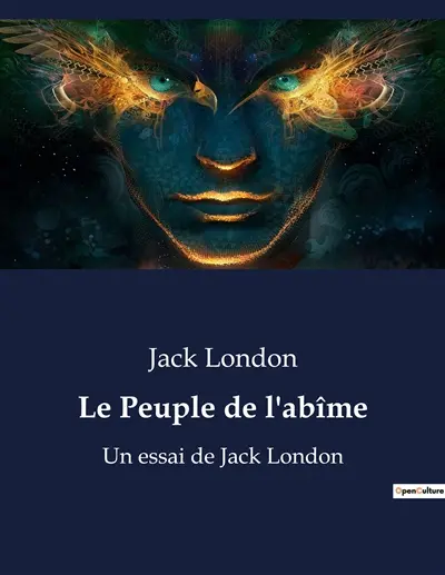 Le Peuple de l'abîme : Un essai de Jack London
