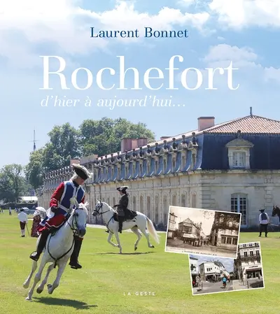 Rochefort : d'hier à aujourd'hui...
