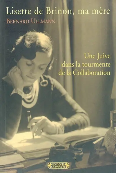 Lisette de Brinon, ma mère : une juive dans la tourmente de la collaboration