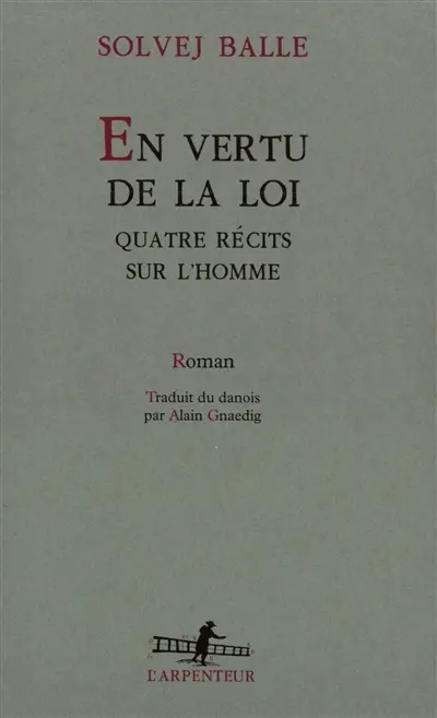 En vertu de la loi : quatre récits sur l'homme