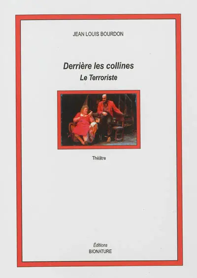 Derrière les collines. Le terroriste : théâtre