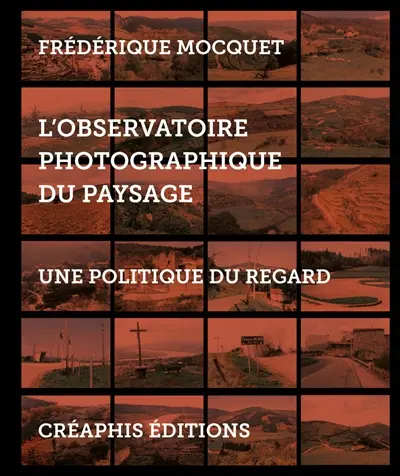 L'Observatoire photographique du paysage : une politique du regard