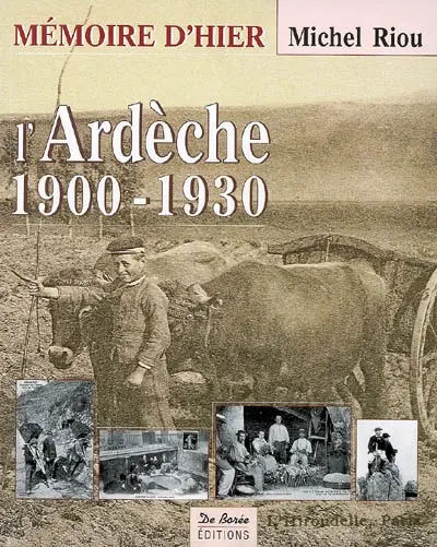 L'Ardèche, mémoire d'hier : 1900-1930