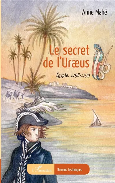 Le secret de l'uraeus : Egypte, 1798-1799