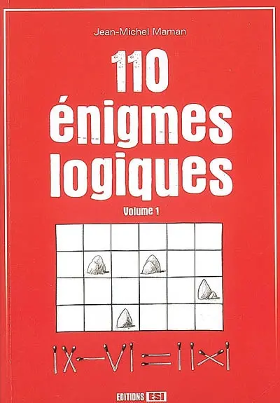 110 énigmes logiques. Vol. 1