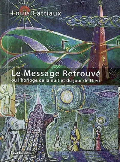 Le message retrouvé ou L'horloge de la nuit et du jour de Dieu