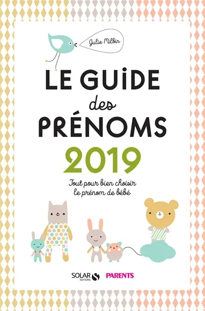 Le guide des prénoms 2019 : tout pour bien choisir le prénom de bébé