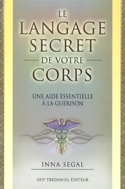 Le langage secret de votre corps : une aide essentielle à la guérison