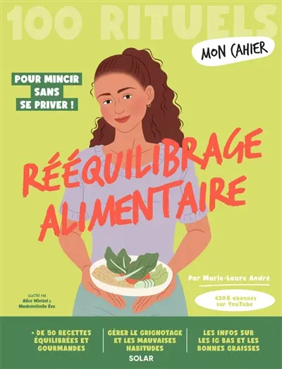 Mon cahier rééquilibrage alimentaire : 100 rituels : pour mincir sans se priver !