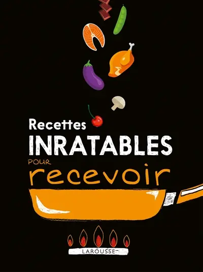 Recettes inratables pour recevoir !