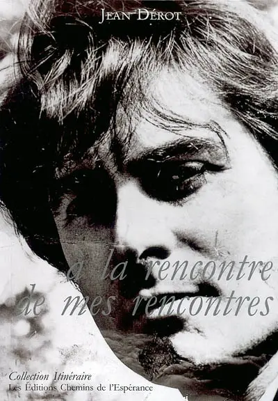 A la rencontre de mes rencontres : autobiographie