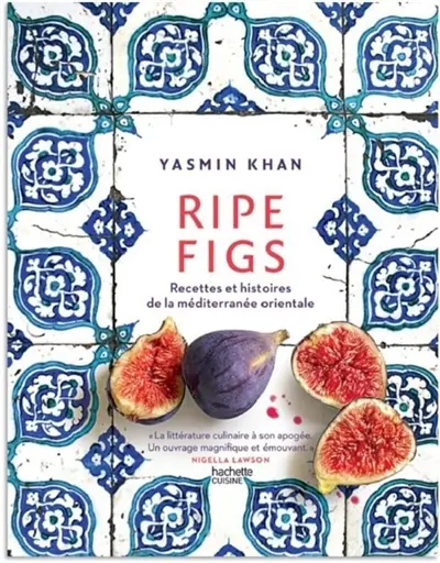 Ripe Figs, recettes et histoires de la Méditerranée orientale