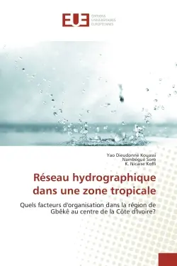 Reseau hydrographique dans une zone tropicale : Quels facteurs d'organisation dans la region de Gbeke au centre de la cote d'Ivoire ?